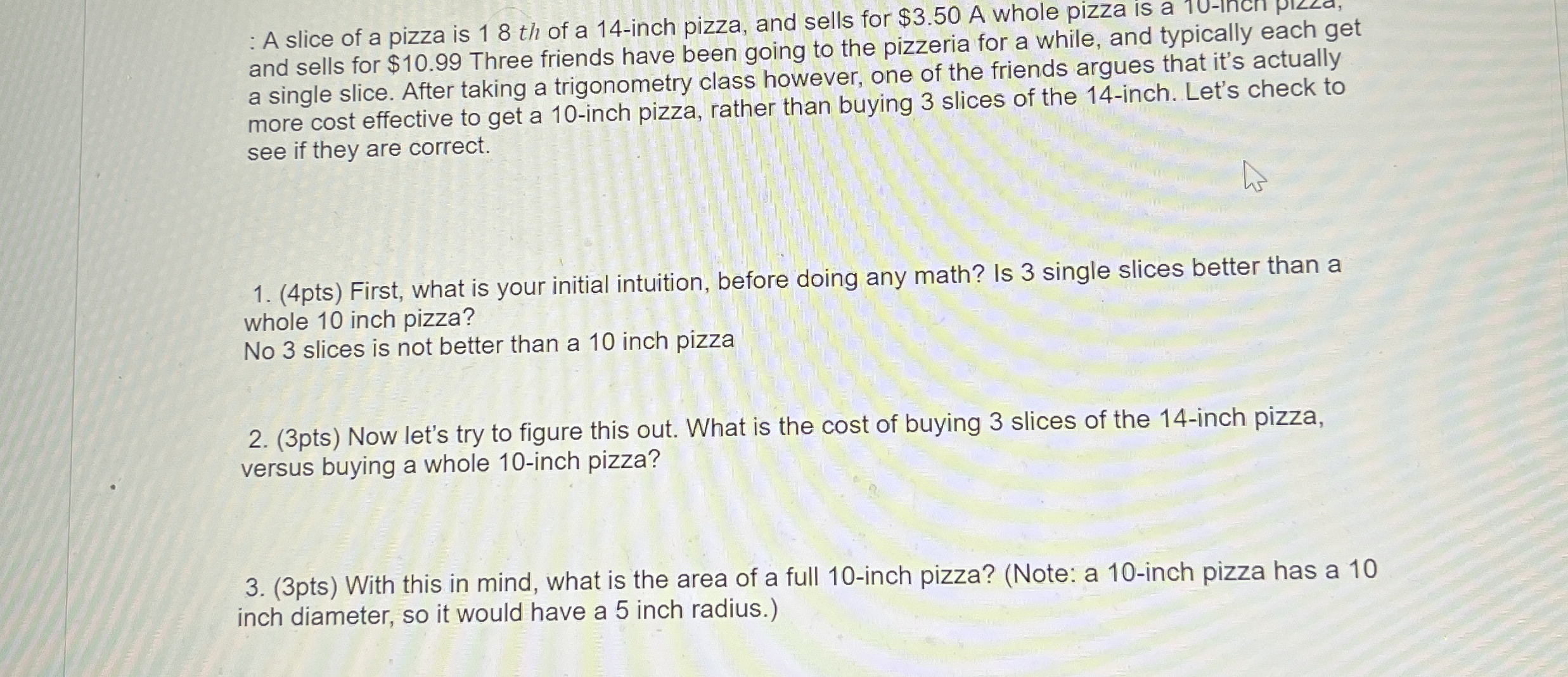 Solved : A slice of a pizza is 18 ﻿th of a 14-inch pizza, | Chegg.com