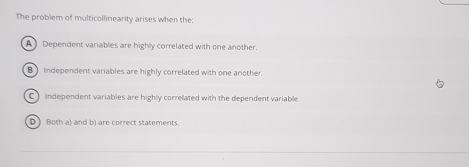 Solved The Problem Of Multicollinearity Arises When The: | Chegg.com