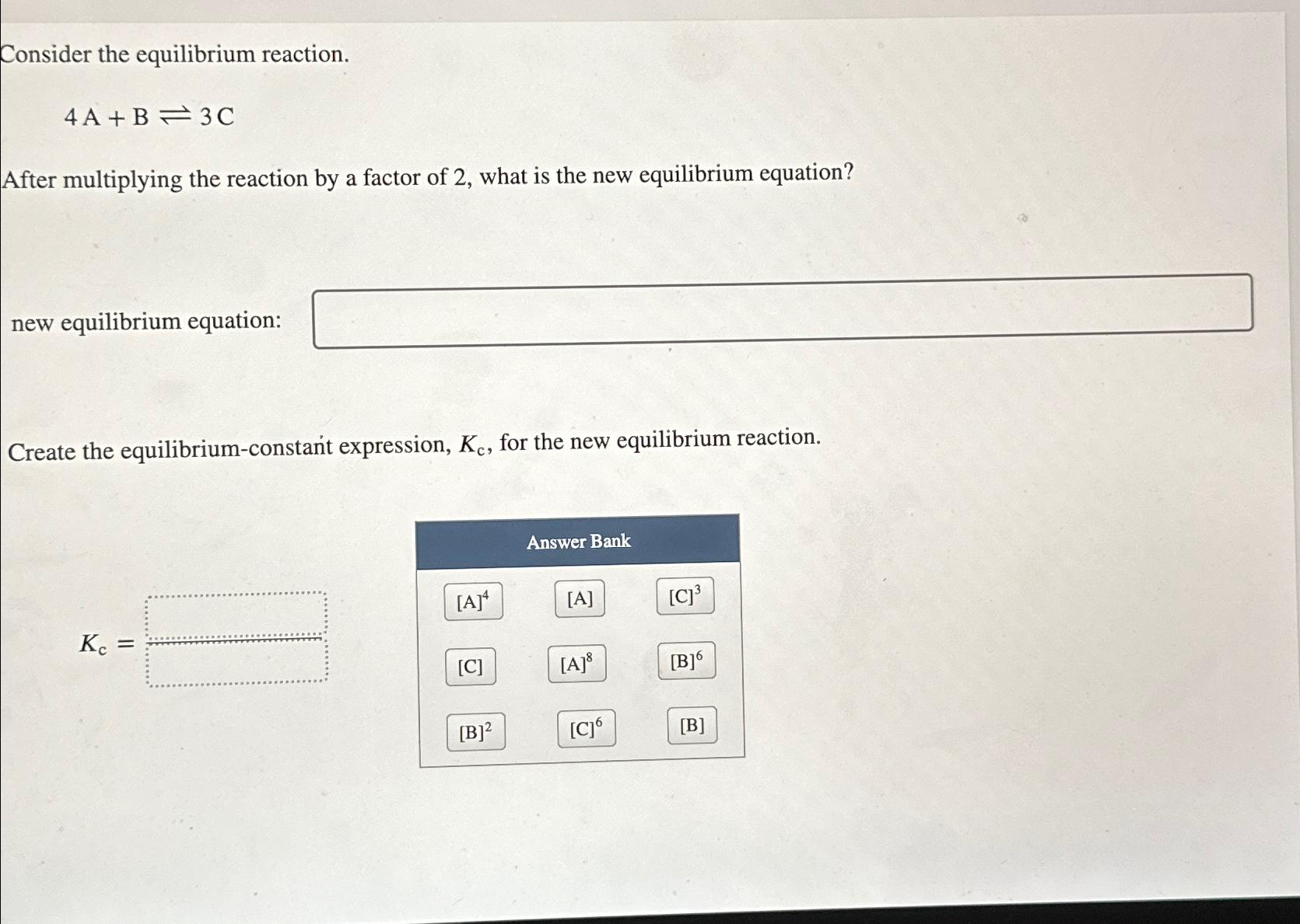 Consider The Equilibrium Reaction.4A+B⇌3CAfter | Chegg.com