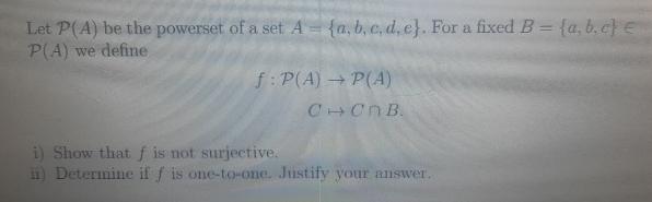 Solved Let P(A) ﻿be The Powerset Of A Set A={a,b,c,d,e}. | Chegg.com