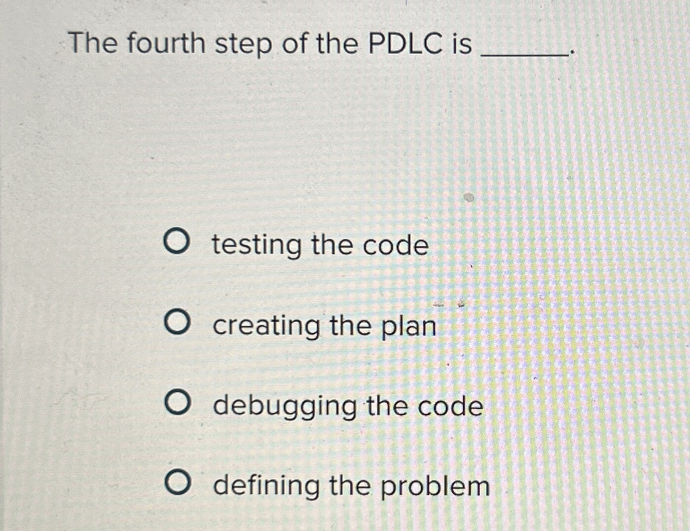 Solved The fourth step of the PDLC is q,testing the | Chegg.com