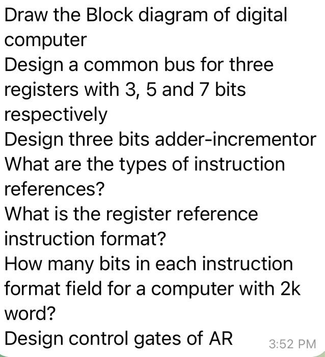 Solved Draw the Block diagram of digital computer Design a | Chegg.com
