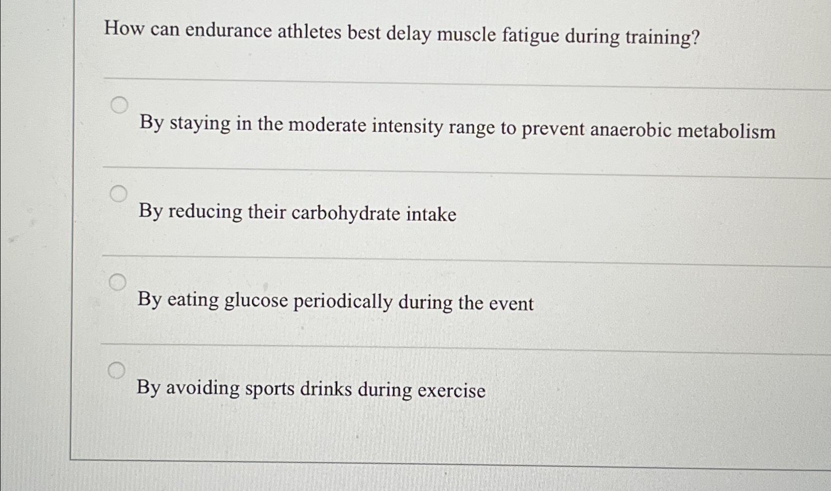 How can endurance athletes best delay muscle fatigue | Chegg.com