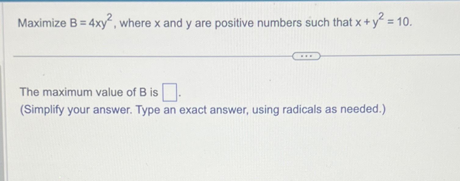 Solved Maximize B=4xy2, ﻿where X ﻿and Y ﻿are Positive | Chegg.com