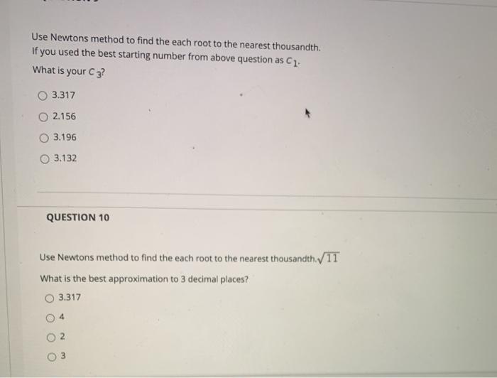 Solved Use Newtons Method To Find The Each Root To The