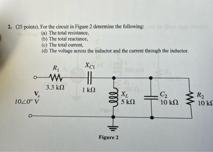 Solved 2. (25 points). For the circuit in Figure 2 determine | Chegg.com