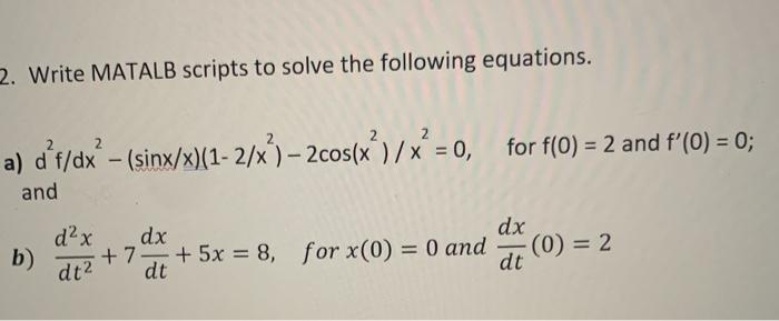 Solved 2. Write MATALB scripts to solve the following | Chegg.com