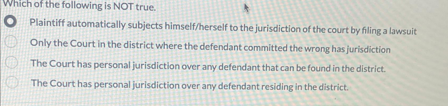Solved Which of the following is NOT true.Plaintiff | Chegg.com