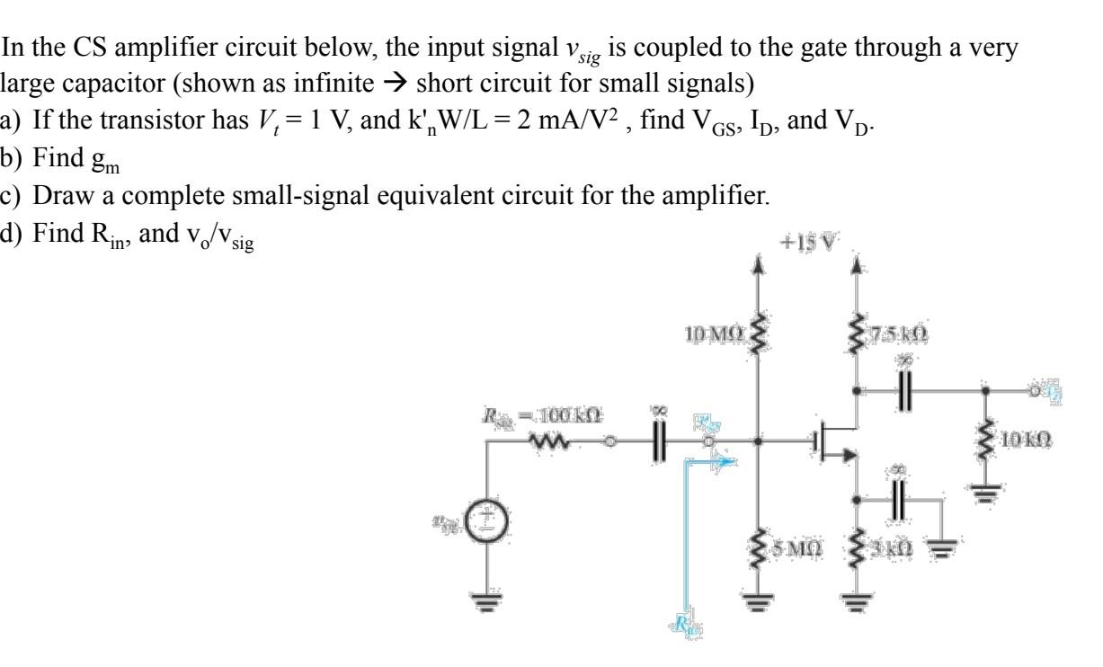 Solved In the CS amplifier circuit below, the input signal | Chegg.com
