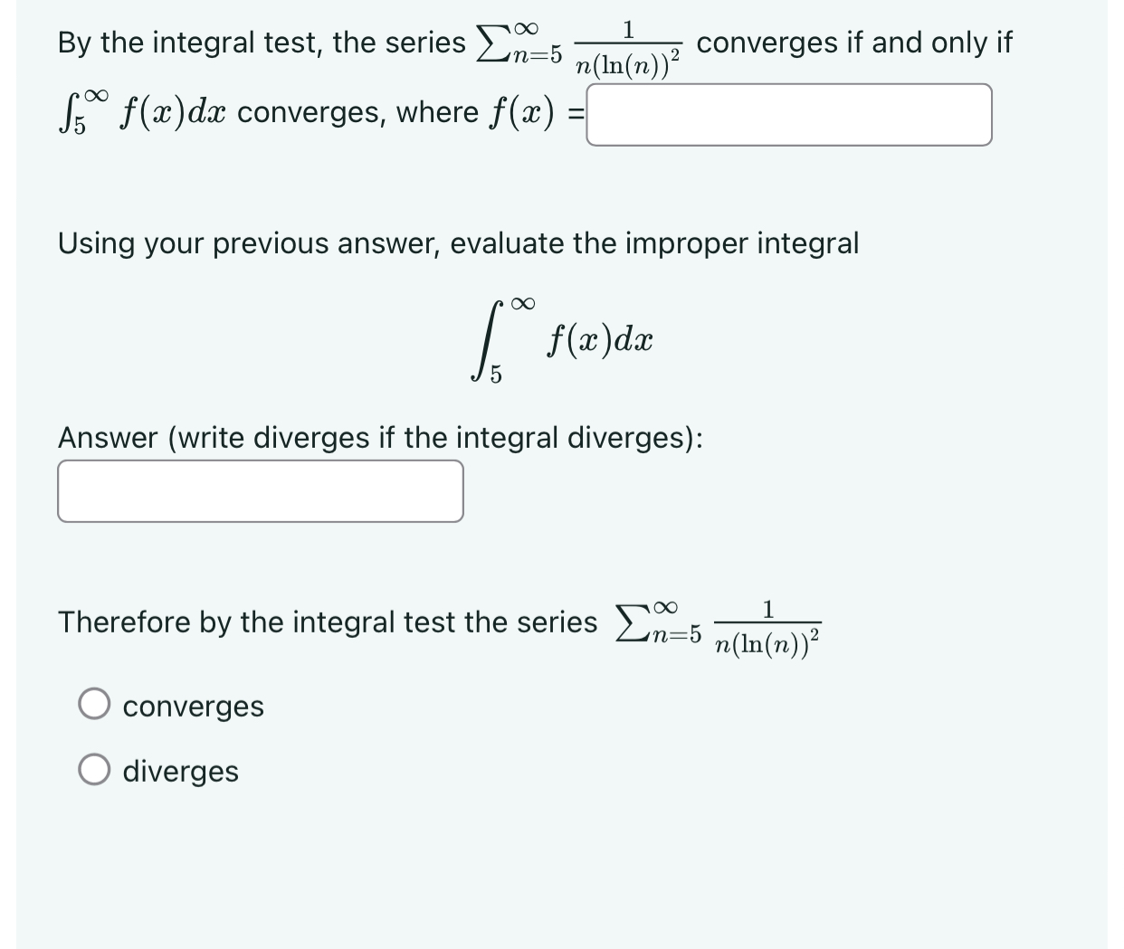 Solved By the integral test, the series ∑n=5∞1n(ln(n))2 | Chegg.com