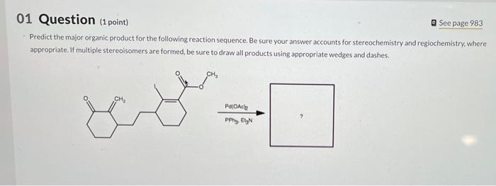 Solved 01 Question (1 point) See page 983 Predict the major | Chegg.com