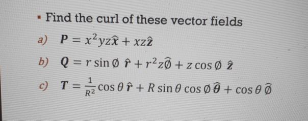 Solved Find The Curl Of These Vector Fields A P X Yz Chegg Com