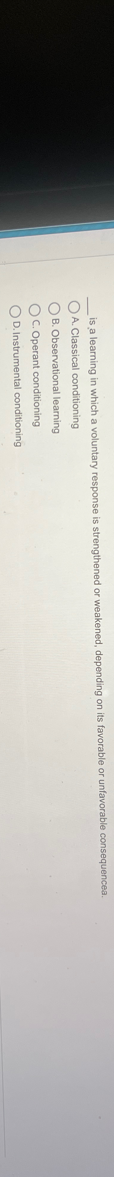 Solved q, ﻿is a learning in which a voluntary response is | Chegg.com