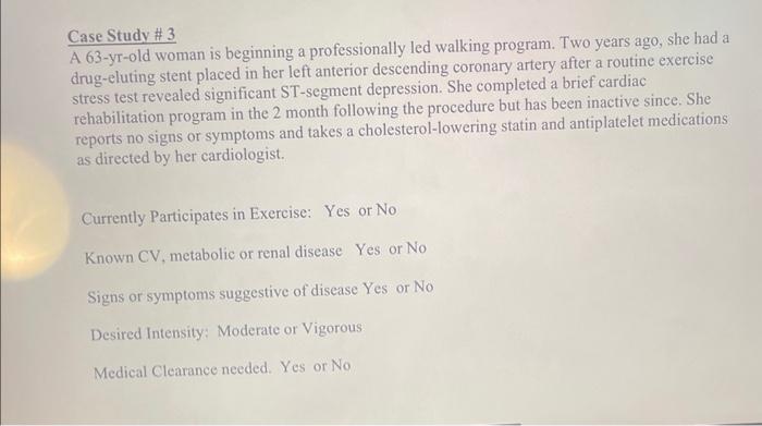 Solved Case Study \# 3 A 63-yr-old woman is beginning a | Chegg.com