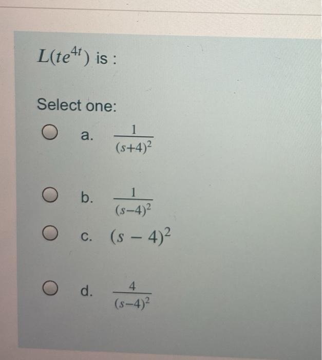 Solved L Te4t Is Select One O A 1 S 4 2 O O B 1 S Chegg Com