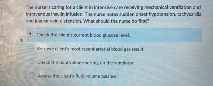 Solved The nurse is caring for a client in intensive care | Chegg.com