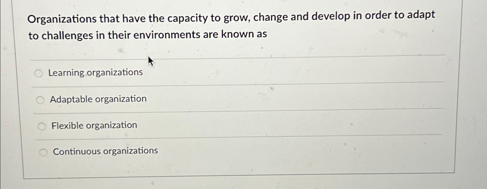 Solved Organizations that have the capacity to grow, change | Chegg.com