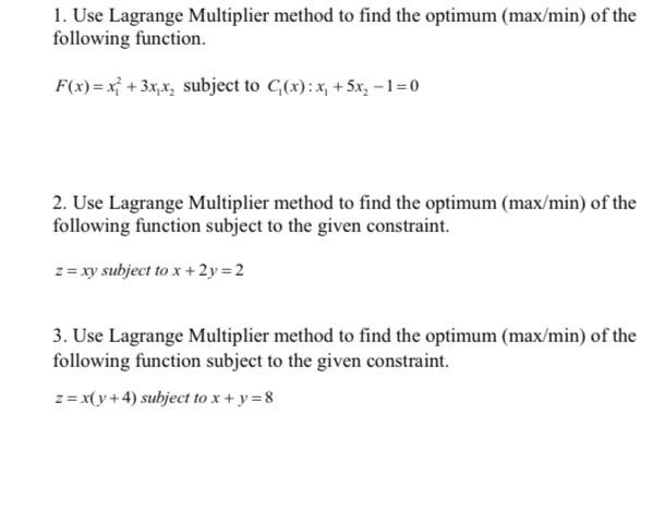 Solved 1. Use Lagrange Multiplier method to find the optimum | Chegg.com