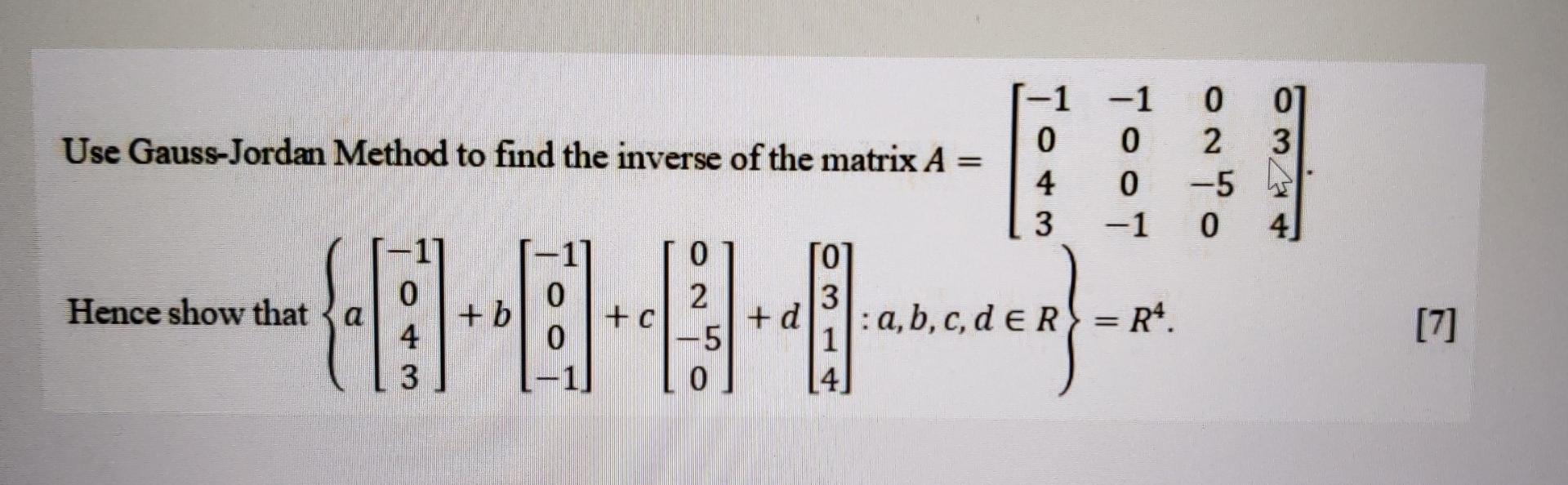 Solved -1 -1 Use Gauss-Jordan Method to find the inverse of | Chegg.com