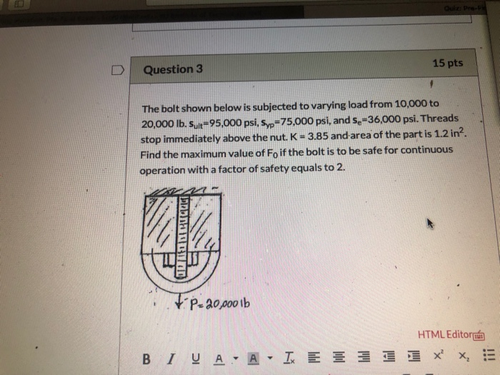 Solved DP D Question 3 15 pts The bolt shown below is | Chegg.com