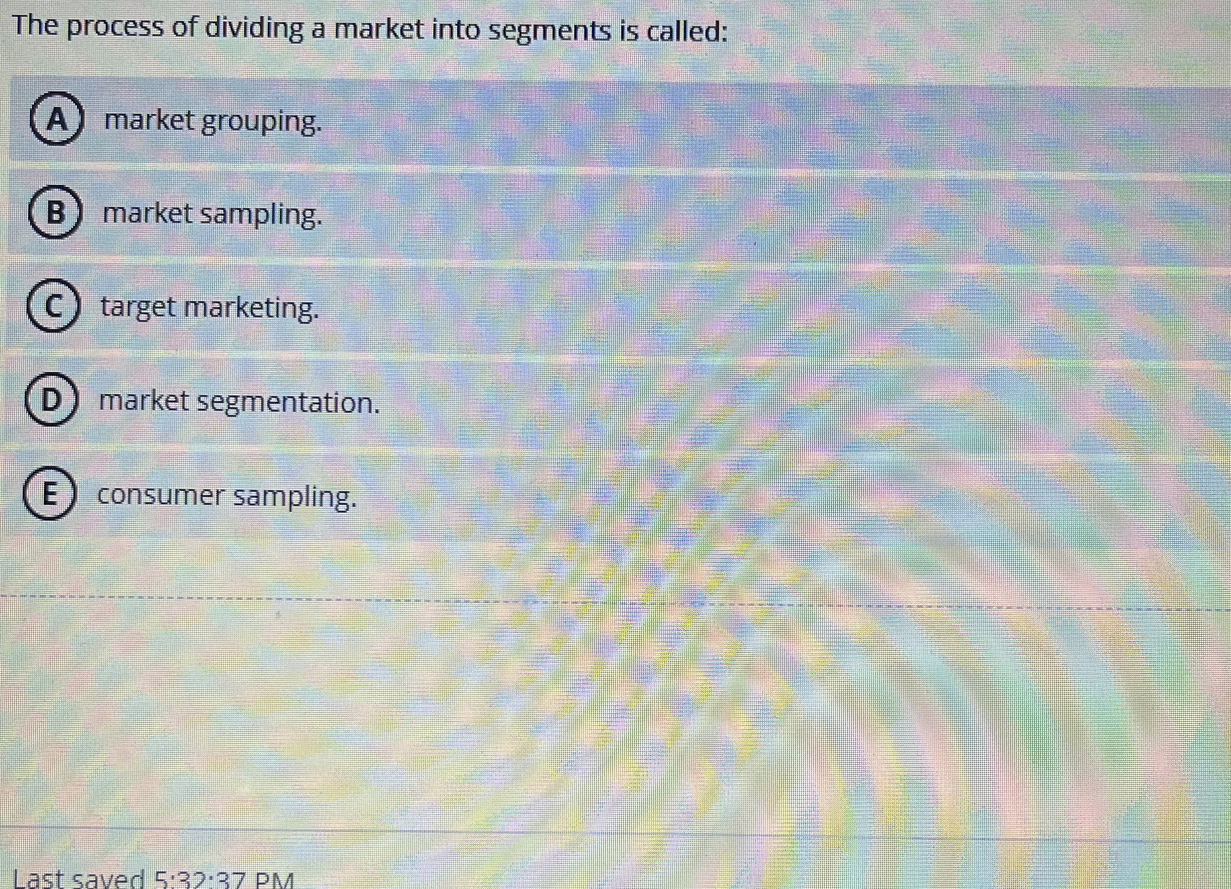 Solved The process of dividing a market into segments is | Chegg.com