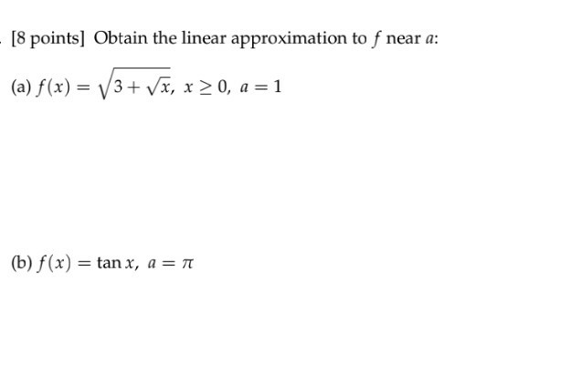 Solved [8 points] Obtain the linear approximation to f near | Chegg.com