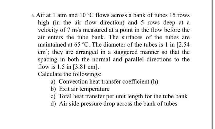 Solved 6. Air at 1 atm and 10 °C flows across a bank of | Chegg.com