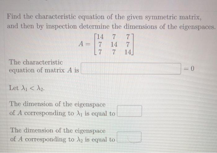 Solved Find the characteristic equation of the given | Chegg.com
