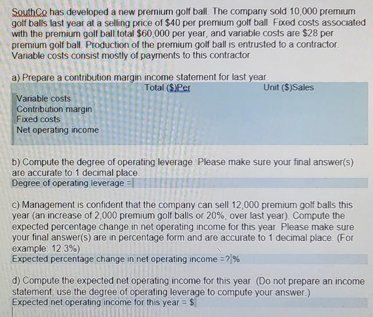 Solved South CΩ has developed a new premium golf ball. The