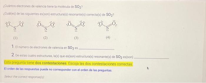 ¿Cuántos electrones de valencia tiene la molécula de \( \mathrm{SO}_{2} \) ? ¿Cual(es) de las siguientes es(son) estructura(s