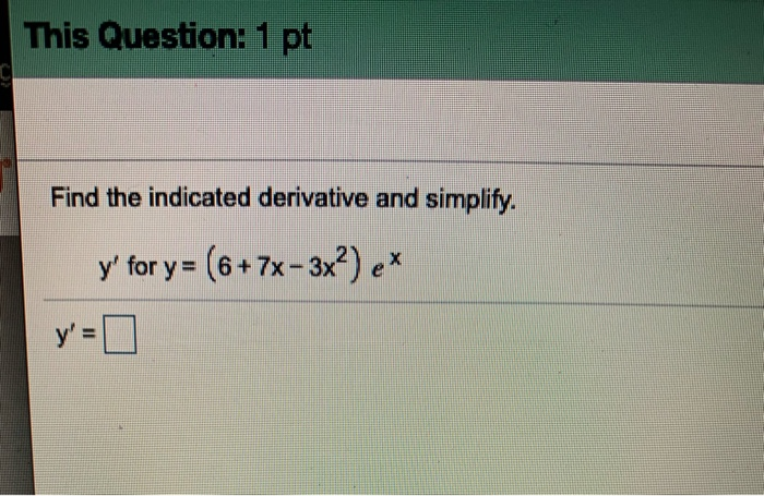 Solved This Question: 1 pt CI Find the indicated derivative | Chegg.com