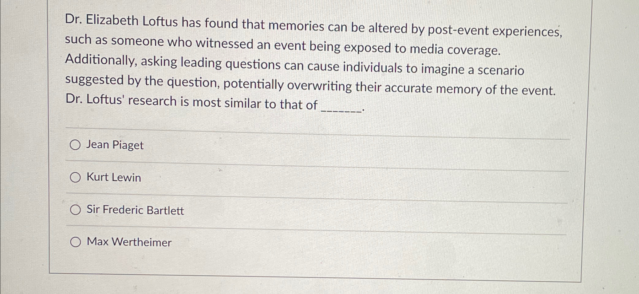 Solved Dr. ﻿Elizabeth Loftus has found that memories can be