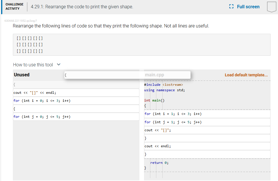 Solved 4.29.1: Rearrange the code to ﻿print the given shape. | Chegg.com