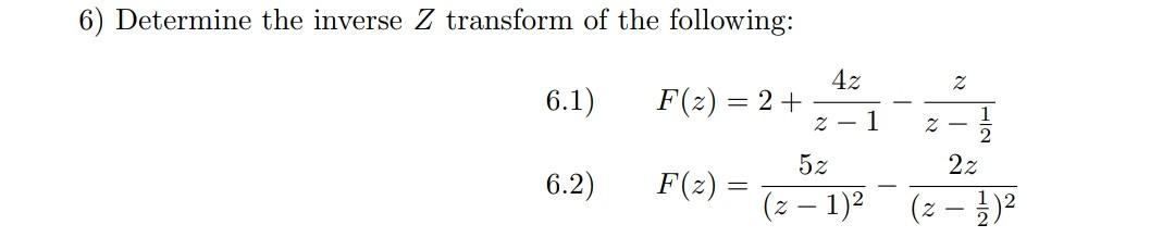 Solved 6) Determine the inverse Z transform of the | Chegg.com