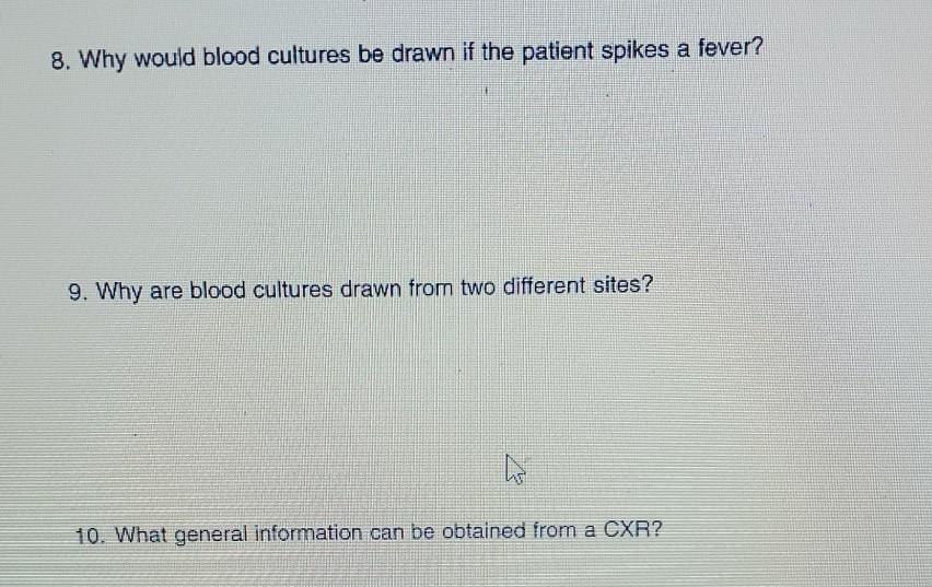 8 Why Would Blood Cultures Be Drawn If The Patient Chegg Com