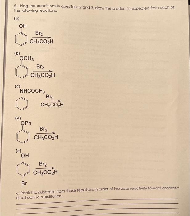 5. Using the conditions in questions 2 and 3 , draw the product(s) expected from each of the following reactions.
(a)
(b)
(c)