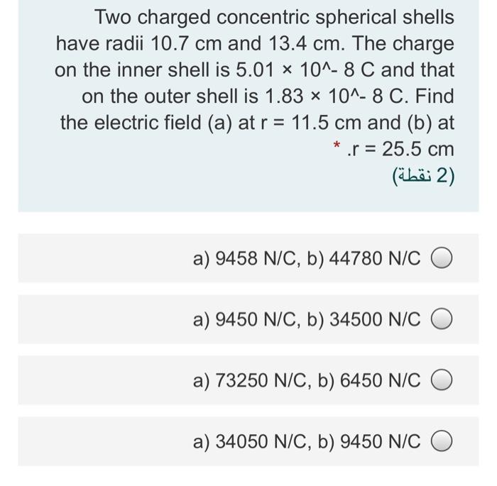 Solved Two Charged Concentric Spherical Shells Have Radii