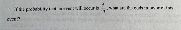 Solved 1. If the probability that an event will occur is , | Chegg.com