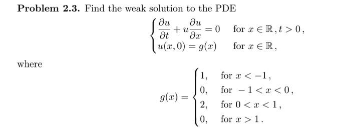 Solved Problem 2.3. Find the weak solution to the PDE | Chegg.com