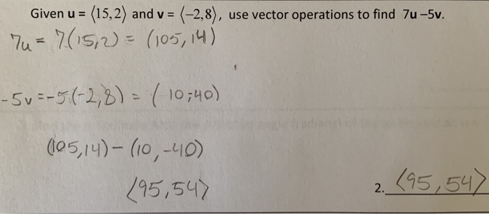 Solved Given u = (15,2) and v = (-2,8), use vector | Chegg.com