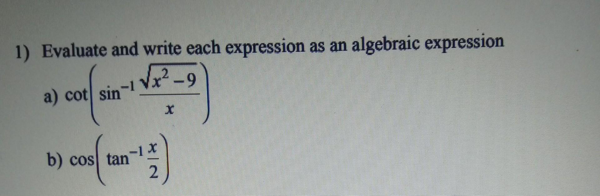 Solved 1) Evaluate and write each expression as an algebraic | Chegg.com
