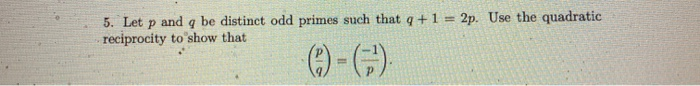 Solved 5 Let P And Q Be Distinct Odd Primes Such That Q 1