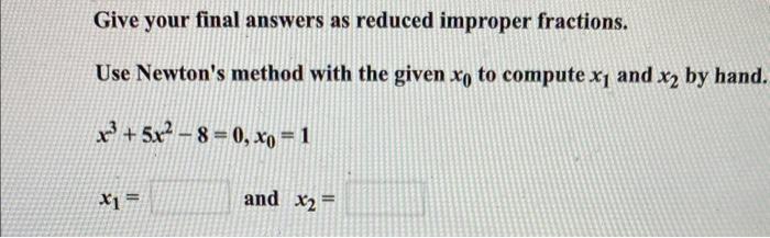Solved Give your final answers as reduced improper | Chegg.com