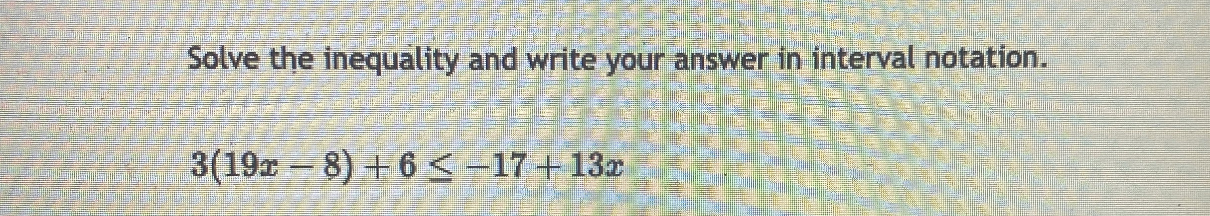 Solved Solve the inequality and write your answer in | Chegg.com