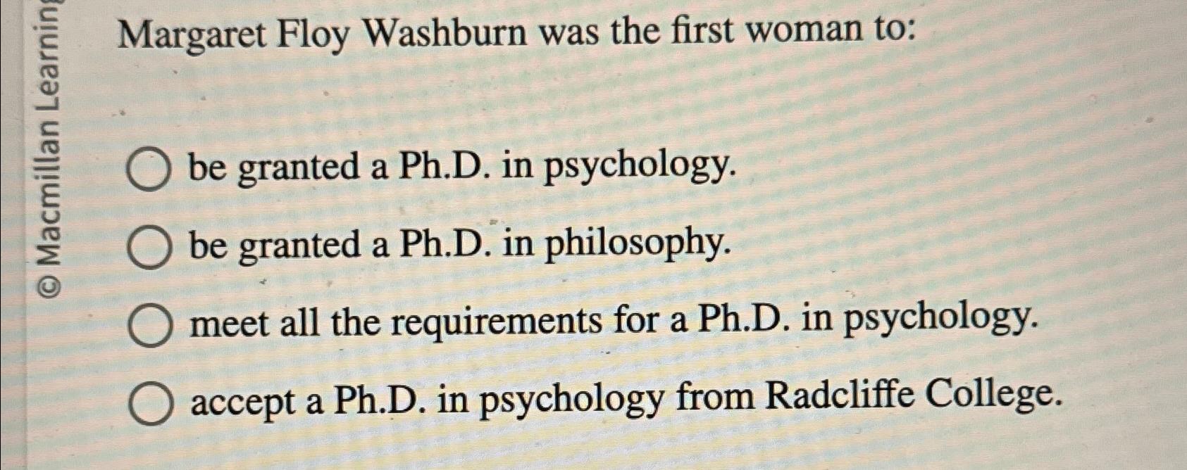 Solved Margaret Floy Washburn was the first woman to:be | Chegg.com