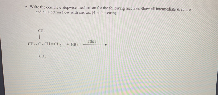 Solved 6. Write the complete stepwise mechanism for the | Chegg.com