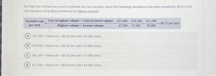 Solved The high-low method was used to estimate the cost | Chegg.com