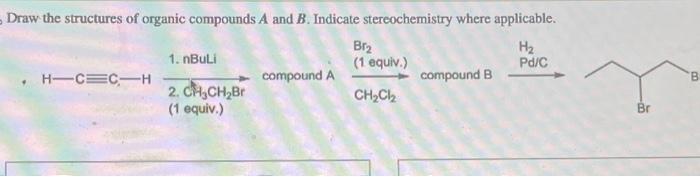 Solved Draw The Structures Of Organic Compounds A And B. | Chegg.com