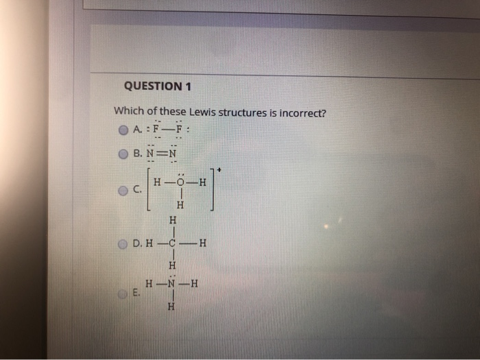 Which Of These Lewis Structures Is Incorrect Solved QUESTION 1 Which of these Lewis structures is | Chegg.com