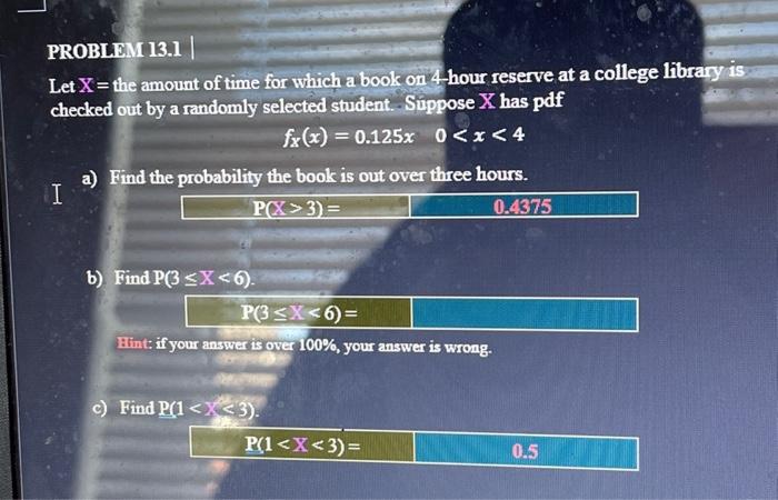 Solved PROBLEM 13.1 | Let X = the amount of time for which a | Chegg.com